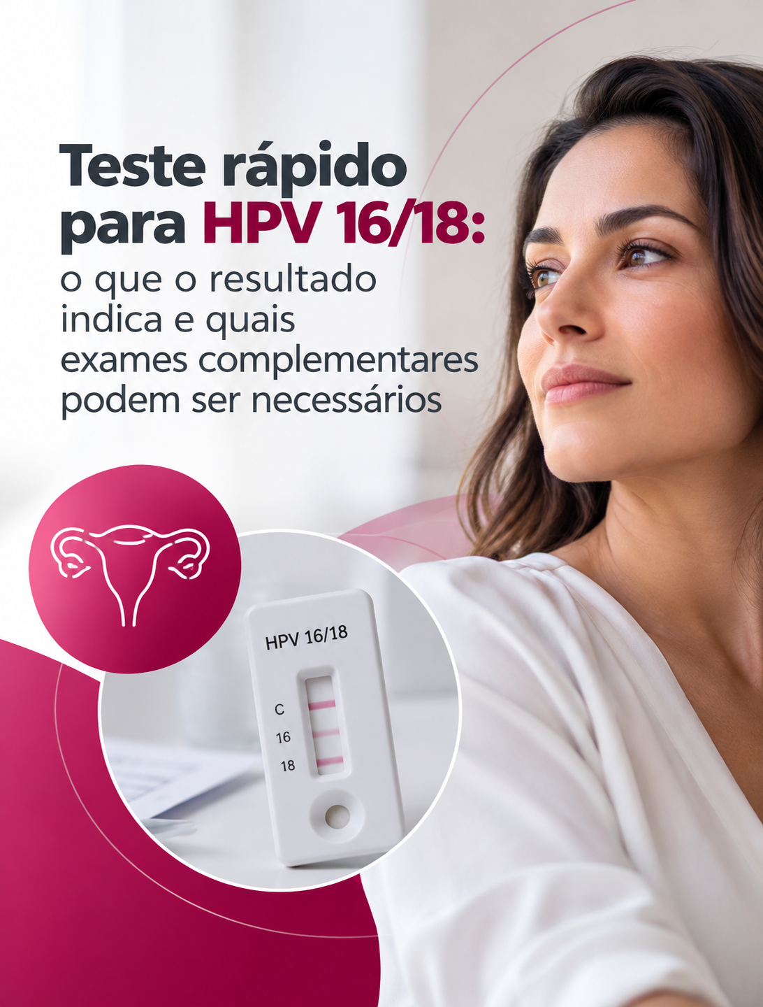 Teste rápido para HPV 16/18: o que o resultado indica e quais exames complementares podem ser necessários
